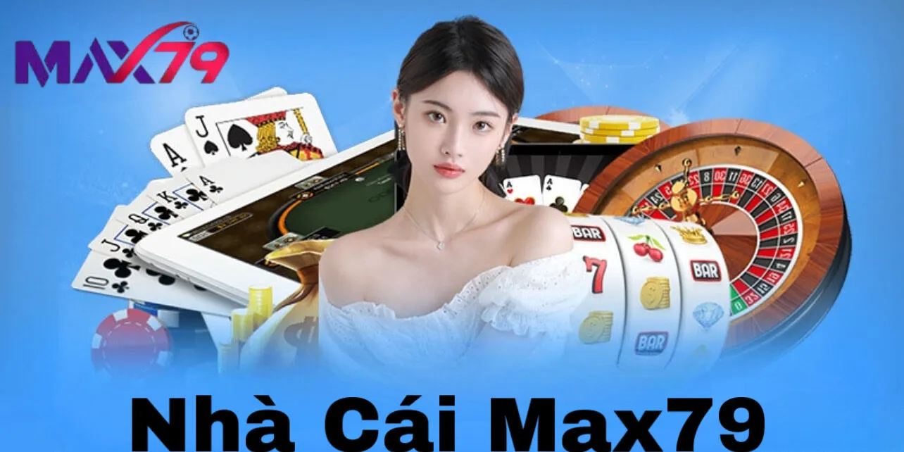 Vài nét sơ lược về nhà cái Max79