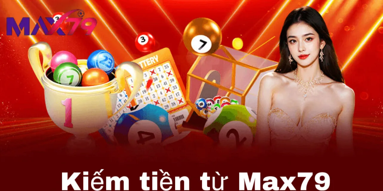 Hướng dẫn cách kiếm tiền nhanh tại Max79