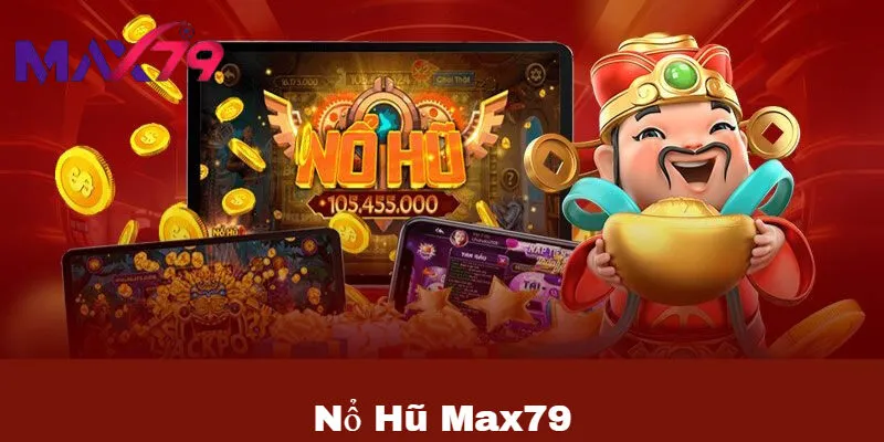 Các chủ đề hấp dẫn trong Nổ Hũ Max79